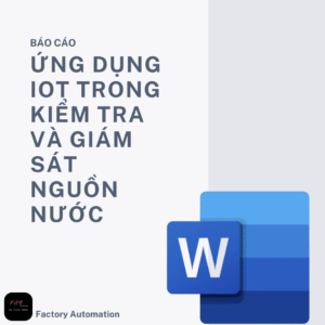 ỨNG DỤNG IOT TRONG KIỂM TRA VÀ GIÁM SÁT NGUỒN NƯỚC